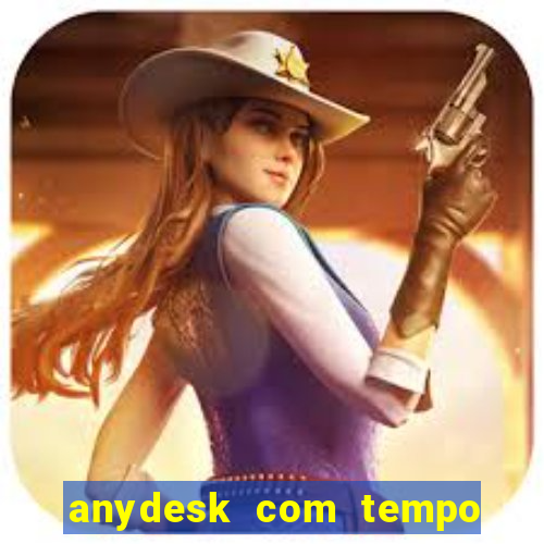 anydesk com tempo de uso